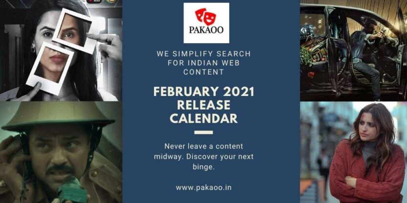 February 2021 Indian Web Series Release Calendar Pakaoo